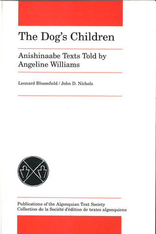 The Dog's Children: Anishinaabe Texts Told by Angeline Williams