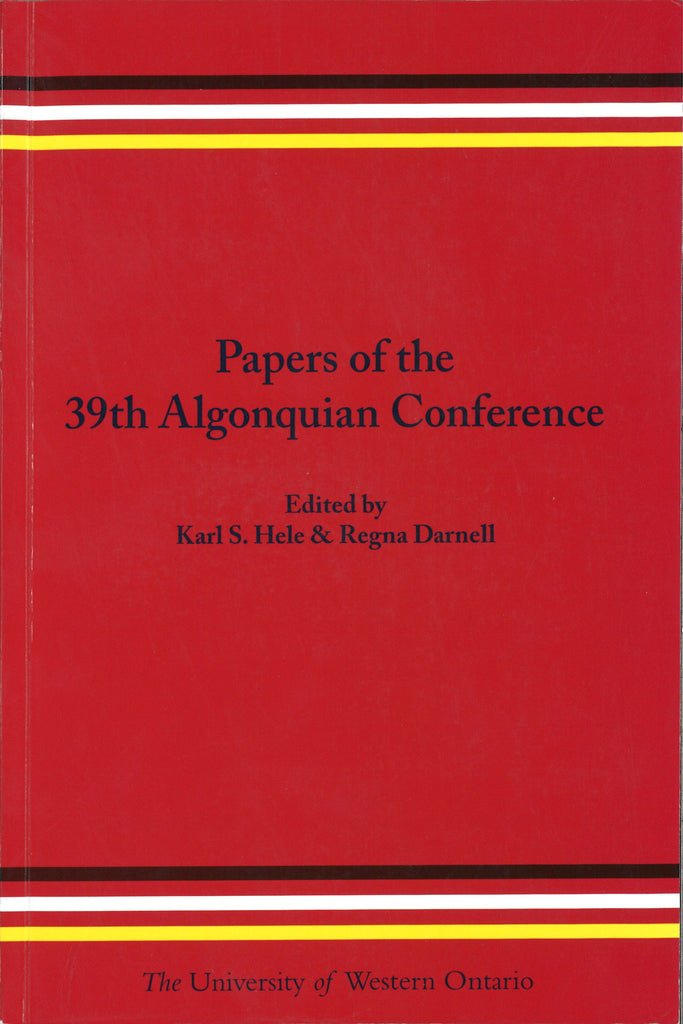 Papers of the 39th Algonquian Conference