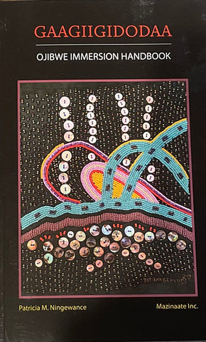 Gaagiigidodaa Ojibwe Immersion Handbook
