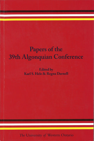 Papers of the 39th Algonquian Conference